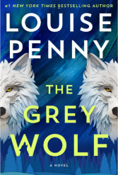 The Grey Wolf - Louise Penny