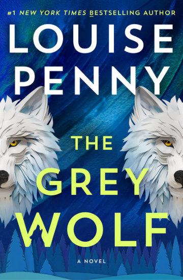 The Grey Wolf - Louise Penny
